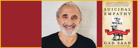 Gad Saad: Suicidal Empathy&mdash;Dying to Be Kind | Empathy Movement Magazine | Scoop.it