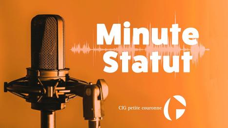 « Minute Statut » : le nouveau podcast d’information et d’expertise du CIG Petite Couronne | Veille juridique du CDG13 | Scoop.it