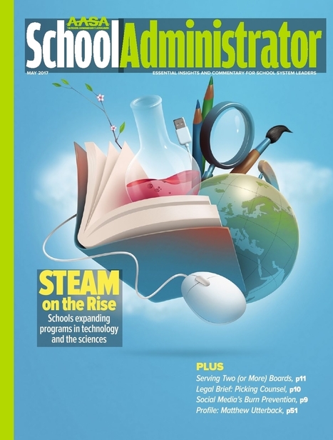 May 2017 - AASA School Administrator - #STEAM on the Rise | iPads, MakerEd and More  in Education | Scoop.it