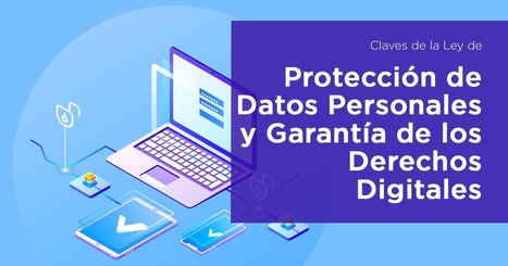 Ley de Protección de Datos Personales y garantía de derechos digitales | TIC & Educación | Scoop.it