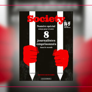 RSF et Society s’associent pour un numéro spécial conçu avec huit journalistes emprisonnés dans le monde | DocPresseESJ | Scoop.it