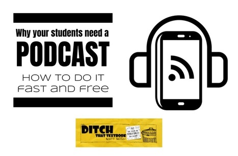 Why your students need a podcast: How to do it fast and free - Ditch That Textbook | Moodle and Web 2.0 | Scoop.it