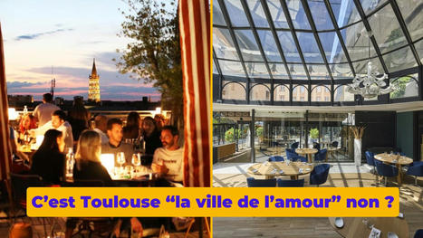 Top 25+ meilleurs restaurants romantiques de Toulouse | Toulouse La Ville Rose | Scoop.it