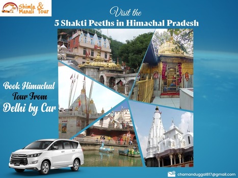 Explore Divine Power Journey to Himachal's Shakti Peeths from Delhi to Shimla and Manali | shimlaandmanalitour | Scoop.it