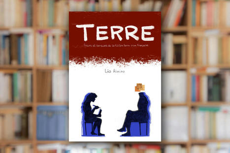 À LIRE - « Terre », un roman graphique de Léa Rinino | Matériaux recyclés, géo et bio-sourcés en régions méditerranéenne et alpine | Scoop.it