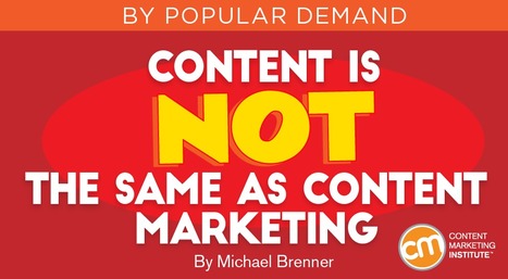 Content Is NOT the Same as Content Marketing | Information Technology & Social Media News | Scoop.it
