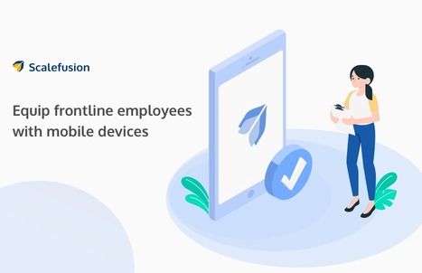 Mobility of Frontline Workforce: Why Your Field Employees Need Mobile Devices | Tampa Florida Public Relations | Scoop.it