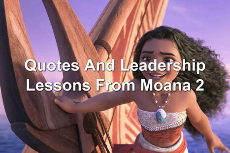 Quotes And Leadership Lessons From Moana 2 | Performance Project | Scoop.it