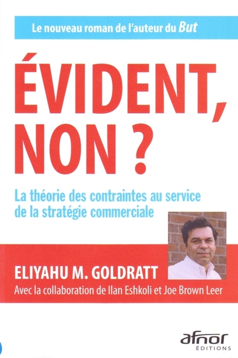 "Evident, non ? [La TOC dans distribution de produits grande consommation] de Eliyahu M. Goldratt, Ilan Eshkoli, Joe Brown Leer | Théorie des Contraintes | Scoop.it