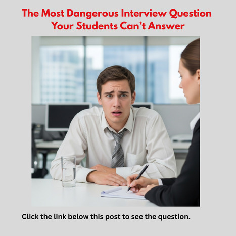 The Most Dangerous Interview Question Your Students Can't Answer | Teaching a Modern Business Communication Course | Scoop.it
