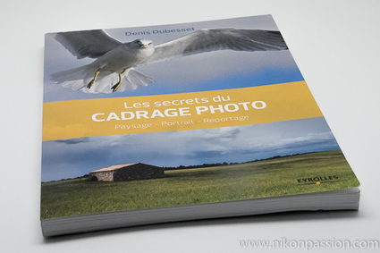 Les secrets du cadrage photo : paysage, portrait, reportage par Denis Dubesset | Découvrir le monde de la photo | Scoop.it