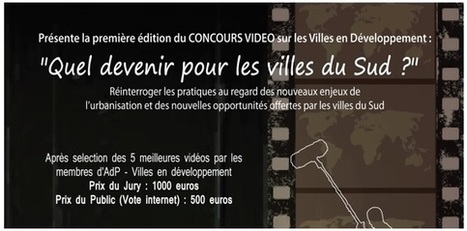 Concours Vidéo : « Quel devenir pour les villes du Sud? »   | Veille UrbaLyon : Aménagement urbain et planification urbaine en Afrique et en Asie | Scoop.it