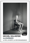Michel Malherbe : Alzheimer. La vie, la mort, la reconnaissance | Les Livres de Philosophie | Scoop.it