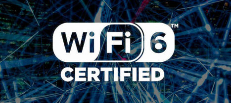 Conoce más sobre Wi-Fi 6, la nueva generación de este estándar | Educación, TIC y ecología | Scoop.it