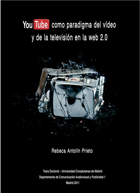 YouTube como paradigma del vídeo y la televisión en la web 2.0 / Rebeca Antolín Prieto | Comunicación en la era digital | Scoop.it