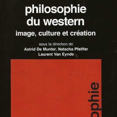 Philosophie du western. Image, culture et création | Les Livres de Philosophie | Scoop.it