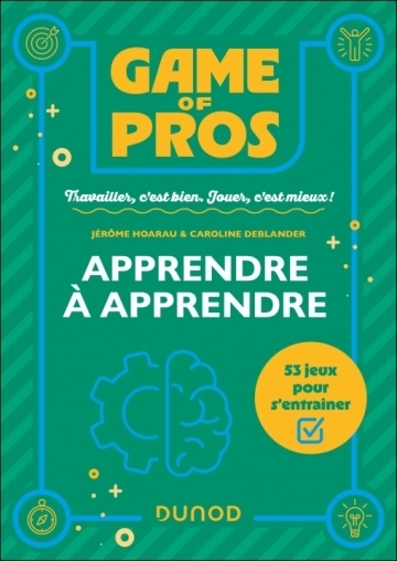 À lire - « Apprendre à Apprendre » : un cahier de 53 jeux collection « Game of Pros » de Dunod | Formation : Innovations et EdTech | Scoop.it
