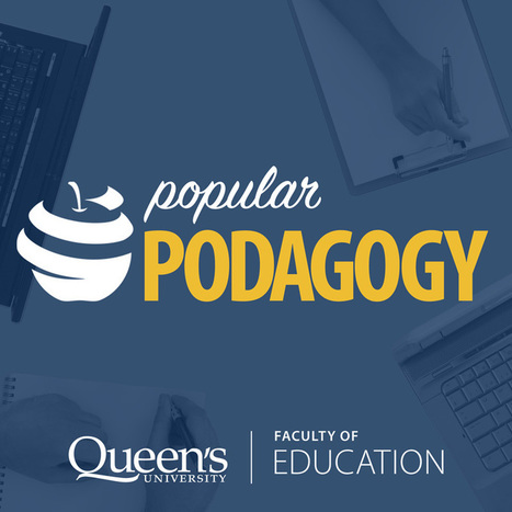 Popular Podagogy |  Queen's Faculty of Education -  podcast from a recent graduate @QueensEduc | iGeneration - 21st Century Education (Pedagogy & Digital Innovation) | Scoop.it