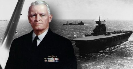 Fleet Admiral Chester William Nimitz - His Leadership During WWII Won The War in the Pacific | Everyday Leadership | Scoop.it