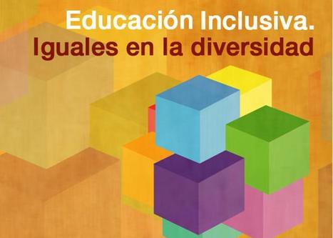Educación Inclusiva - Iguales en la diversidad | Recursos para la orientación educativa | Scoop.it