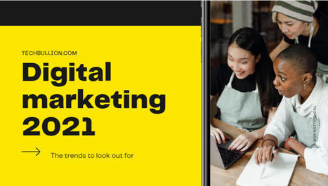 Digital marketing in 2021: The trends to look out for | Social Media and Healthcare | Scoop.it