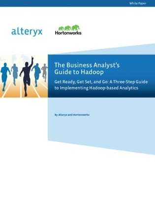 The Business Analyst’s Guide to Hadoop | Alteryx | Business Intelligence Insights | Scoop.it