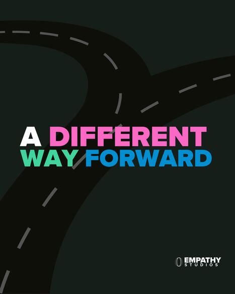 A Different Way Forward: In times like these, empathy can be a guiding light. | Empathy Movement Magazine | Scoop.it