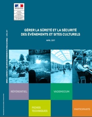 Gérer la sûreté et la sécurité des événements et sites culturels - Ministère de la Culture et de la Communication | Revue de presse théâtre | Scoop.it