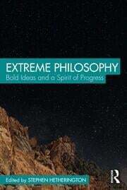 Extreme Philosophy: Bold Ideas and a Spirit of Progress, edited by Stephen Hetherington | CxBooks | Scoop.it