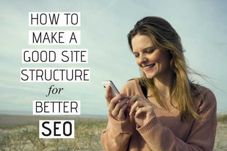 How to make a good site structure for better SEO | Proweaver | Creative teaching and learning | Scoop.it