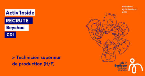 TECHNICIEN SUPERIEUR DE PRODUCTION (H/F) | Job in Bordeaux | Scoop.it