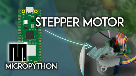 Raspberry Pi Pico: Stepper Motor MicroPython | tecno4 | Scoop.it