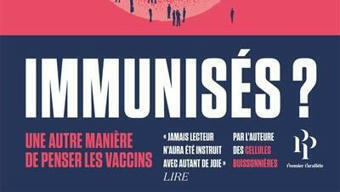 "Immunisés ?" de Lise Barnéoud : pour dépasser le débat pro/anti-vax - ici | Hésitations Vaccinales: Observatoire HESIVAXs | Scoop.it