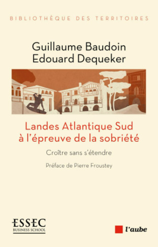Landes Atlantique Sud à l'épreuve de la sobriété. Croître sans s'étendre | Doc [actu] - Le bulletin bibliographique des nouvelles ressources disponibles au centre de documentation de l’ADACL. | Scoop.it
