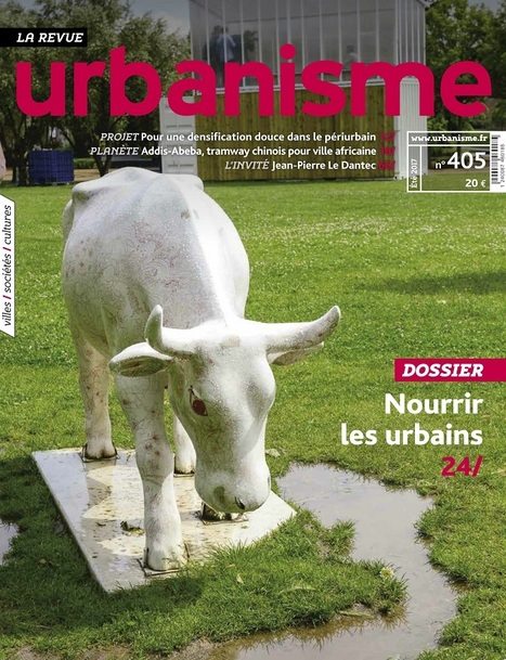 Revue Urbanisme : dossier sur l'agriculture urbaine dans le n°405 été 2017 | ECOLOGIE - ENVIRONNEMENT | Scoop.it