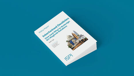REPORT: How (and Why) to redesign EU-Maghreb relations | STRATEGIES | Scoop.it