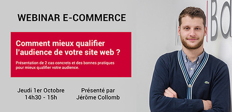 Invitation Webinar e-Commerce "Comment mieux qualifier l'audience de mon site web ?" | M-Market | Scoop.it