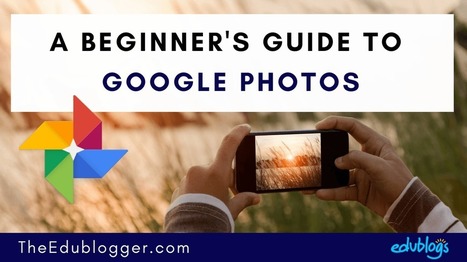 A Beginner's Guide To Google Photos -- Store, organize, and share your photos for free! | APRENDIZAJE | Scoop.it