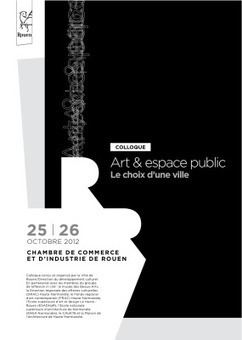 Colloque, Art & espace public – Le choix d’une ville – Rouen | URBANmedias | Scoop.it