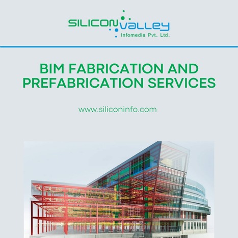 Prefabrication And Fabrication BIM – Silicon Valley | CAD Services - Silicon Valley Infomedia Pvt Ltd. | Scoop.it