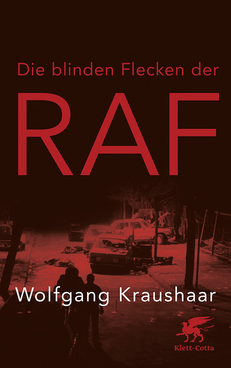 Buchbesprechung/ Interview: Wolfgang Kraushaar &uuml;ber "Die blinden Flecken der RAF" | Die blinde Flecken der RAF | Scoop.it