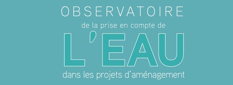 OUTIL - Observatoire eau & aménagement du grand sud-ouest [avec les CAUE d'Occitanie] | architecture, urbanisme, environnement, paysage, énergie, territoires... : le fil d'actu de la FNCAUE | Scoop.it