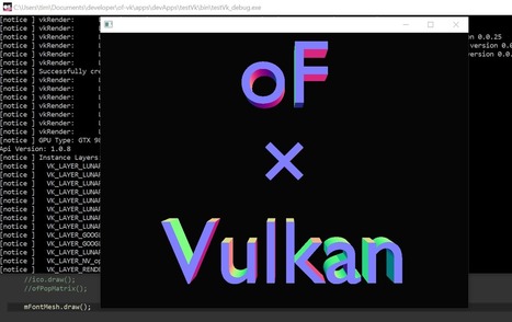 Vulkan Renderer - support to openFrameworks by Tim Gfrerer | Digital #MediaArt(s) Numérique(s) | Scoop.it