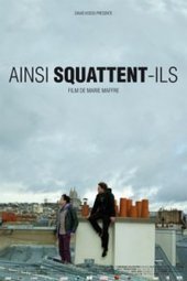 Film : "Ainsi squattent-ils" de Marie Maffre - Les Jeudi Noir sur grand écran | Economie Responsable et Consommation Collaborative | Scoop.it