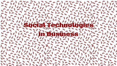 The Power of Social Technologies in Business. - hrchitects.net | Collaboration, Community and Sharing | Scoop.it