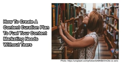 How To Create A Content Curation Plan To Fuel Your Content Marketing Needs Without Tears - Heidi Cohen | Marketing de contenidos, art&iacute;culos seleccionados por Eva Sanagustin | Scoop.it