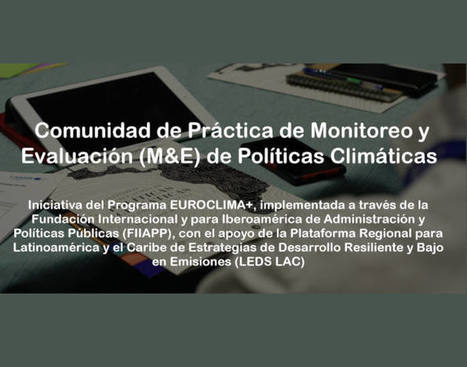 El monitoreo y la evaluación, claves para mitigar el cambio climático en América Latina | Evaluación de Políticas Públicas - Actualidad y noticias | Scoop.it