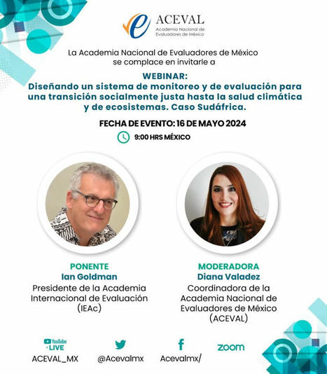 ACEVAL Academia Nacional de Evaluadores de México te invita al Webinar " Diseñando un sistema de monitoreo y de evaluación para una transición socialmente justa hasta la salud climática y de ecosis... | Evaluación de Políticas Públicas - Actualidad y noticias | Scoop.it