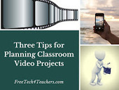 Free Technology for Teachers: Three Tips for Planning Video Projects | DIGITAL LEARNING | Scoop.it