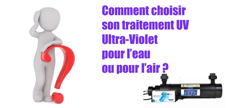 Comment choisir son traitement UV Ultra-Violet pour l’eau ou pour l’air ? | Actualités, Communiqués Presse, Nouveautés, Infos... | Scoop.it